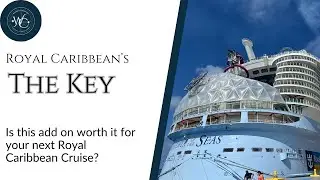 Royal Caribbean's The Key. Is it worth it?