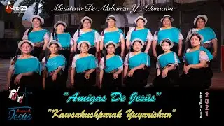 🔥 KAWSAKUSHPARAK YUYARISHUN / M.A.A Amigas De Jesús Riobamba Video oficial 4k🔆🎤