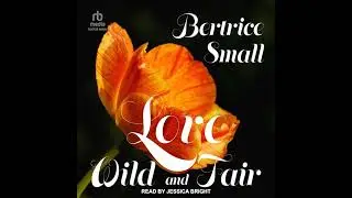 Love Wild and Fair by Bertrice Small | Full Audiobook
