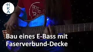 Bau eines E-Bass mit Faserverbund-Decke | Studentische Projektarbeit | Fakult&auml;t MMT | HKA
