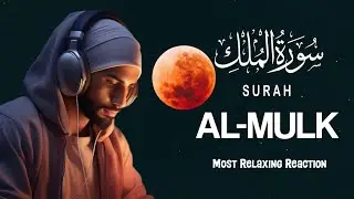 Most Relaxing Reaction Of-Surah AL-Mulk Kitabullah Sr Full ( سورہ الملک تلاوت ) New Tilawat 2025