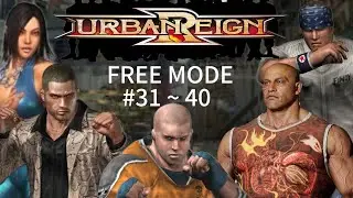 URBAN REIGN! PS2. FREE MODE 31~40 