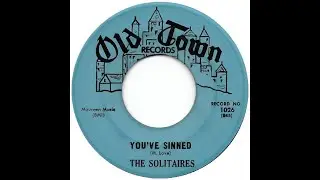 The Solitaires - You've Sinned 1956