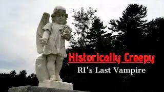 Historically Creepy: R.I.'s Last Vampire // Chestnut Hill Baptist Cemetery