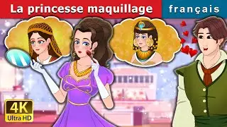 La princesse maquillage | The Makeup Princess in French |@FrenchFairyTales