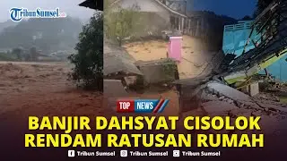🔴Dahsyatnya Banjir & Longsor Cisolok Sukabumi Rendam Ratusan Rumah, Jembatan Putus, Warga Ngungsi