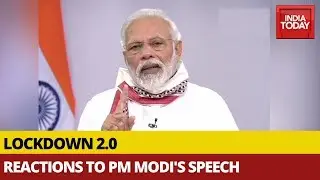 PM Modi Extends Lockdown Till May 3rd: Reactions From Political & Business Minds In India