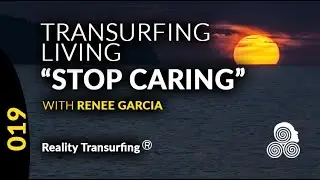 STOP CARING Living The Reality Transurfing Concepts Vadim Zeland Ren&eacute;e Garcia Reality Creation
