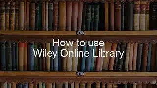 How to use Wiley Online Library