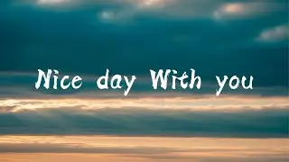 Nice day with you  - Acoustic Song