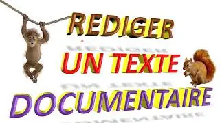 Rédiger un texte documentaire