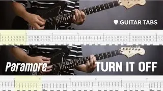 Paramore - Turn It Off | Guitar Cover with Guitar Tabs