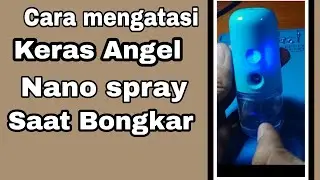 CARA MENGATASI KERAS ANGEL BONGKAR NANO SPRAY