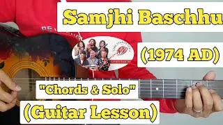 Samjhi Baschhu - 1974 AD | Guitar Lesson | Chords & Solo | (Unplugged)