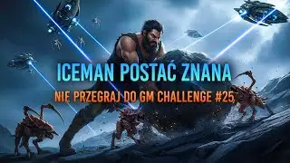 IceMan postać znana Nie przegraj do GM Challenge 25