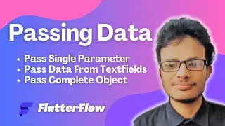 Passing Data Between Screens in FlutterFlow | Complete Guide for Beginners