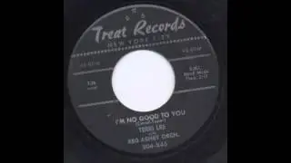 TERRI LEE - I'M NO GOOD TO YOU - TREAT