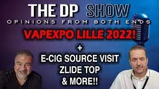 Выставка DP! VAPEXPO LILLE 2022, посещение источника электронных сигарет, ZLIDE TOP и многое другое!