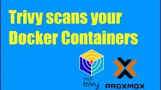 Use Trivy to do vulnerability scans on your Docker Containers inside Proxmox using Docker