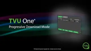 Pro Tips: TVU One Progressive Download Mode