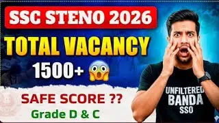 🔥SSC Steno 2026 🚨 Total Vacancy 1500+ 😱 | Safe Score for Grade C & D | Big Update ✅