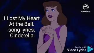 I lost My Heart at the ball. song lyrics. Cinderella.