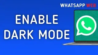 How To Enable Dark Mode On WhatsApp Web On PC (New Update)