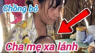 Vì sao em Hương bị chồng bỏ mẹ xã lánh. 