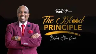 The Blood Principle - Bishop Allan Kiuna's Last Sermon