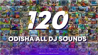 Odisha All Dj Sounds | 120+ Dj Sounds Of Odisha | All Dj With New Setup 2024 | Odisha Dj Parivaar