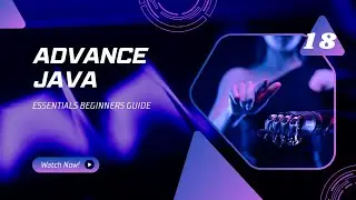 INTRODUCTION OF ADVANCE JAVA ESSENTIALS FOR BEGINNERS GUIDE - EPISODE 18
