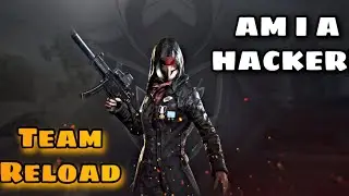 Am I A Hacker? | Team RELOAD | PUBGM