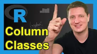 Determine Classes of All Data Frame Columns (example) | Identify Variable Type | sapply, class & str