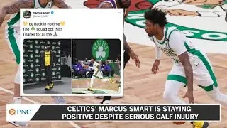 Celtics' Marcus Smart Is Staying Positive Despite Serious Calf Injury