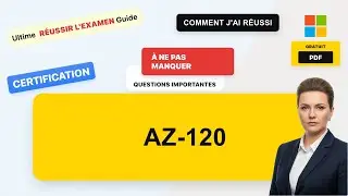 R&eacute;ussir l'examen de certification Microsoft AZ-120 pour Azure SAP en 7 jours : Guide Ultime !