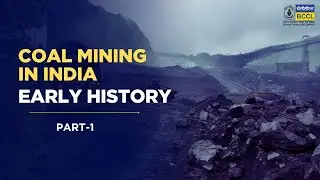 How Coal Mining Started in India | Coal Chronicles Part 1 | Journey Through Time with BCCL