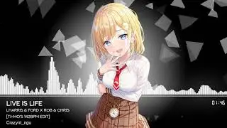 [Nightcore] Harris & Ford x Rob & Chris - Live Is Life (Ti-Mo's 142BPM Edit)