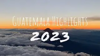 Guatemala Highlights | 2023
