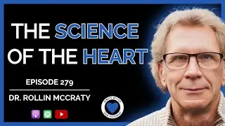 The Science of the Heart | Dr. Rollin McCraty ABTY Podcast Ep 279 | @HeartMathInstitute #heartmath 