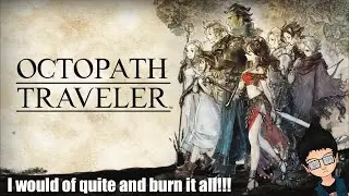 Octopath Traveler!!! Who does he think he is