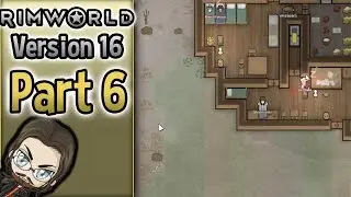 RimWorld 16 Gameplay - #6 - Let's Play Walkthrough