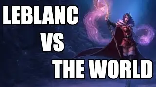 LEBLANC VS. THE WORLD!!!