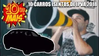 10 CARROS QUE N&Atilde;O V&Atilde;O PAGAR IPVA ESSE ANO!