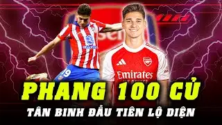 CHỐT ĐƠN | ARSENAL DUYỆT CHI: TÂN BINH ĐẦU TIÊN LỘ DIỆN!