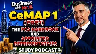 CeMAP 1 Unlocked  FRE1 Topics 8.6-8.7 Dive into the FCA Handbook, SM&CR & Appointed Representatives!