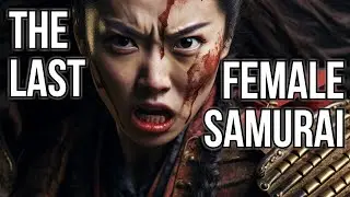 The Most Famous Onna-Bugeisha | Female Samurai Of Japan