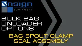 BULK BAG UNLOADER Options - Bag Spout Clamp Seal