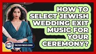 How To Select Jewish Wedding Exit Music For Your Ceremony?