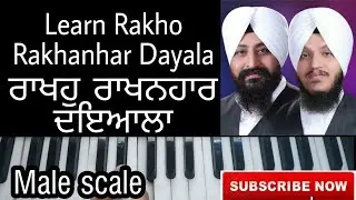Learn Rakho Rakhanhar Dayala - Bhai Satvinder Singh Ji & Harvinder Singh Ji Delhi Wale (male)