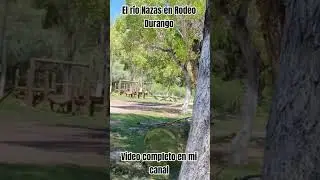 R&iacute;o Nazas Rodeo Durango M&eacute;xico un para&iacute;so especial